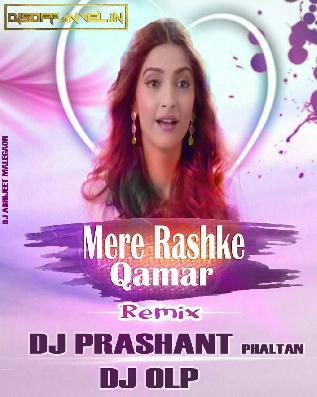 Mere Rashke Qamar (Remix) DJ PRASHANT & DJ OLP